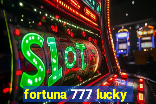 fortuna 777 lucky